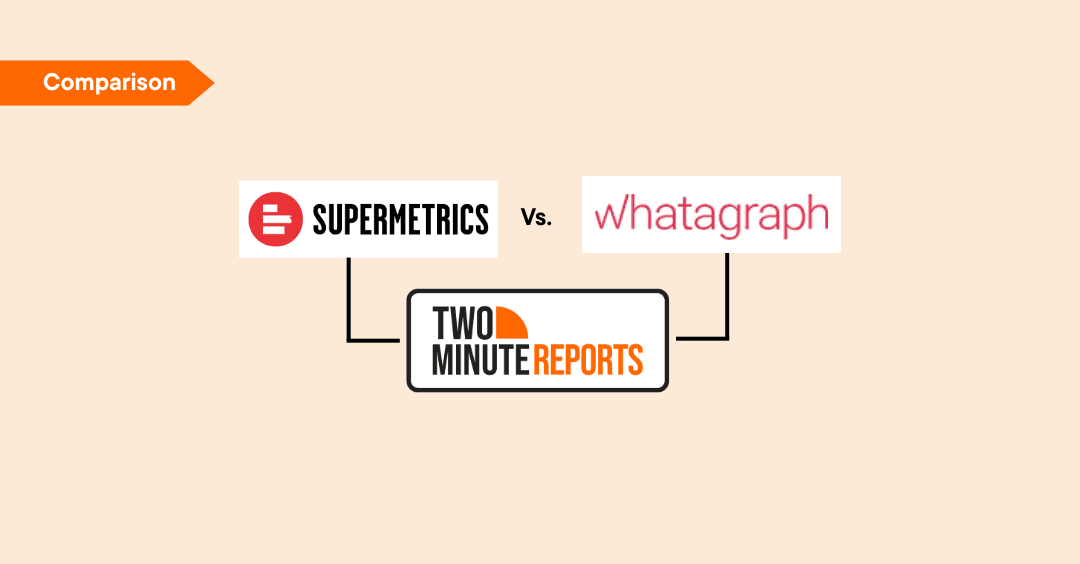 Supermetrics vs Whatagraph