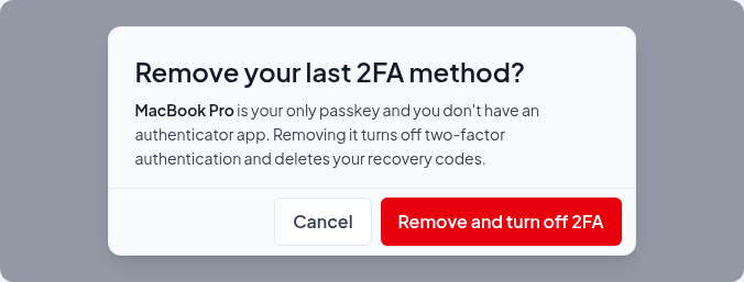 Removing your last 2FA method turns two-factor authentication off