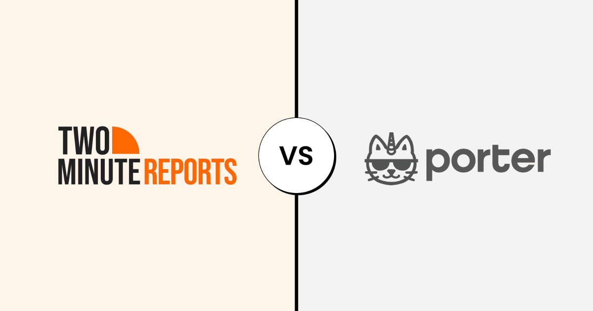 Two Minute Reports vs Porter: Speed and Flexibility Unmatched
